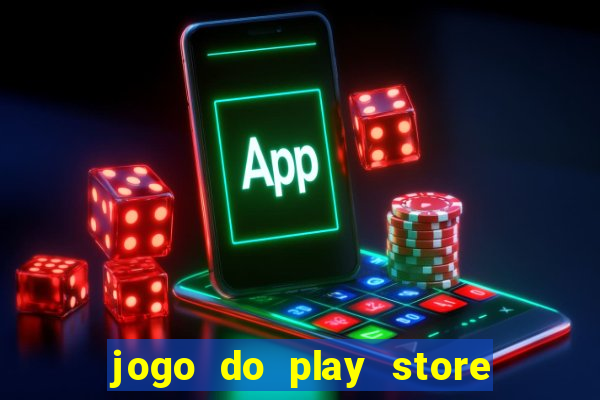 jogo do play store que ganha dinheiro de verdade